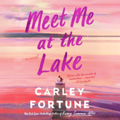 Meet Me at the Lake (Unabridged) - Carley Fortune Cover Art