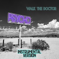 Psycho (Instrumental Version) - Single - Walk the Doctor