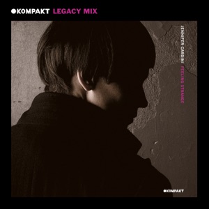 KOMPAKT Legacy Mix: Feeling Strange, Jennifer Cardini (DJ Mix)