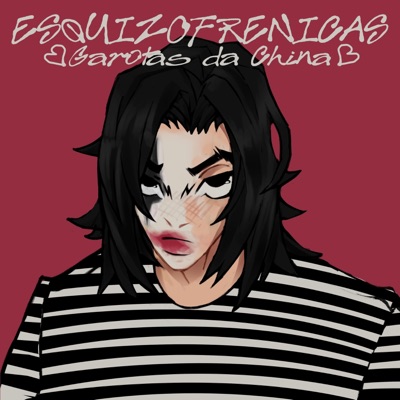 Esquizofrenicas Garotas da China - EP