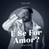 E Se For Amor (Radio Edit)