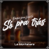 Daqui Pra Frente Só Para Trás - Single - Orquestra La Montanara