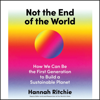 Not the End of the World - Hannah Ritchie