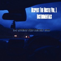 Respect The Hustle VOL. 1 INSTRUMENTALS - DJ Suede The Remix God