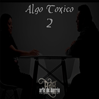 Algo Toxico 2 (feat. MGee Daddy & El Moy) - Single