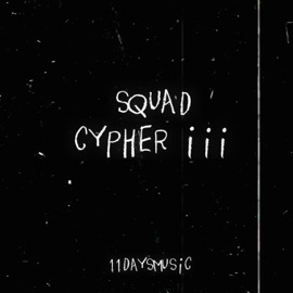 Squad Cypher III 11daysmusic