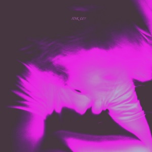 Idk U!! - Single