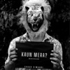 Kaun Mera? - Single