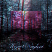 Reject/Neglect - EP - Mar$ Da Reaper