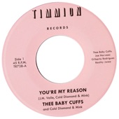 Thee Baby Cuffs - You're My Reason