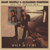Walk with Me - Diane & The Gentle Men & Alejandro Escovedo