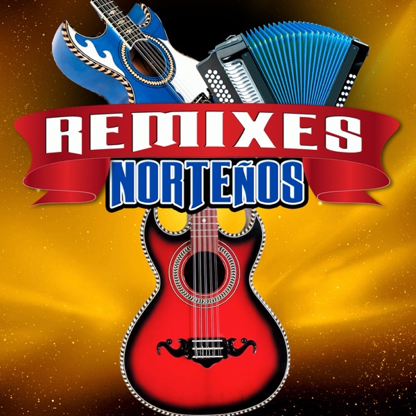 Remixes Norteños (Edited) [Norteño]