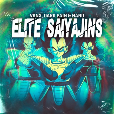 Elite Sayajins (feat. Vanx & Nano) - Single