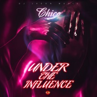 Under the Influence - Single - Chico