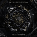 IMANU & The Glitch Mob - Dream Sequence