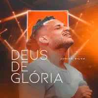 Deus de glória — Junior Silva