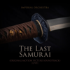 The Last Samurai (Original Motion Picture Soundtrack) [Live] - Imperial Orchestra