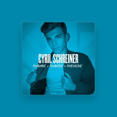 Listen to Cyril Schreiner, watch music videos, read bio, see tour dates & more!