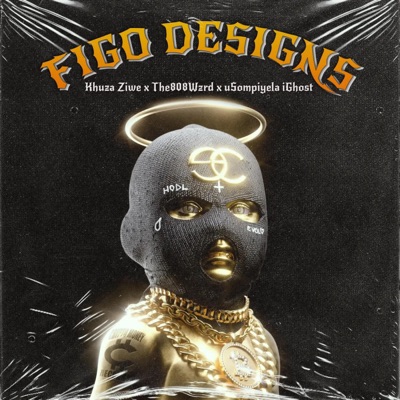 Figo Designs (feat. The808Wzrd & uSompiyela iGhost) - Single