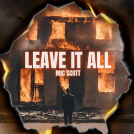 Leave It All Mic Scott