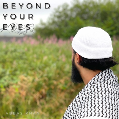 Beyond Your Eyes (feat. Abbas Khan) - Single