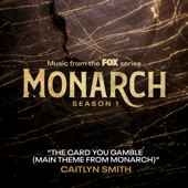 The Card You Gamble (Main Theme From Monarch) - Monarch Cast &amp; Caitlyn Smith Cover Art