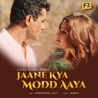 Jaane Kya Modd Aaya (feat. Vivek Sharma & Archana Gupta) - Single - MainVivekSharma
