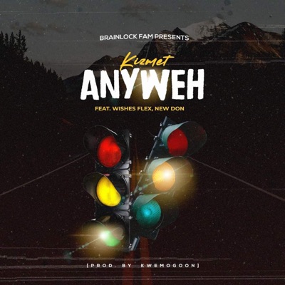 ANYWEH (feat. Kizmet, Wishes Flex & New Don) - Single