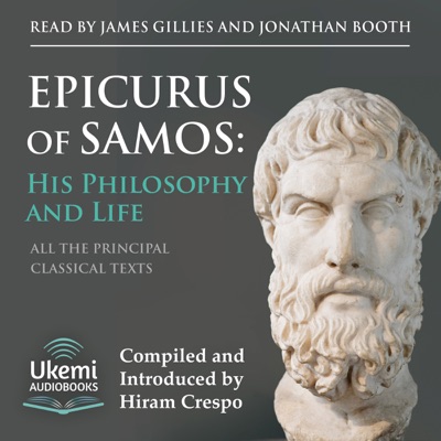 Epicurus of Samos : His Philosophy and Life: All the Principal Source Texts