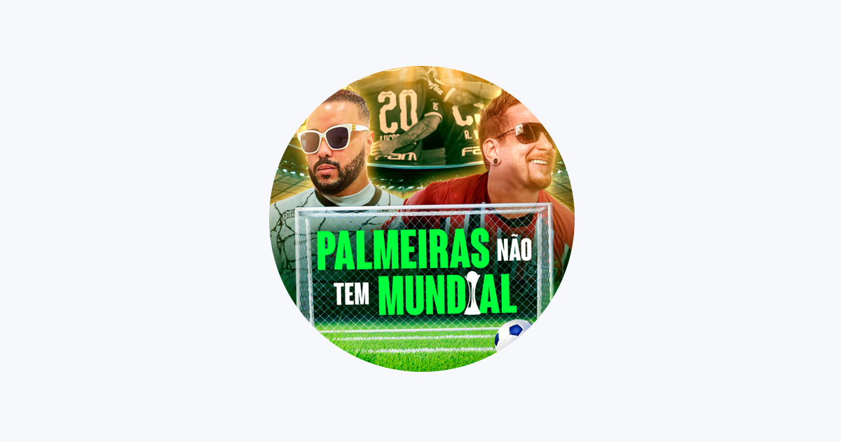 Palmeiras Não Tem Mundial - Single - Album by Rodrigo GR6 & Dj Rhuivo -  Apple Music