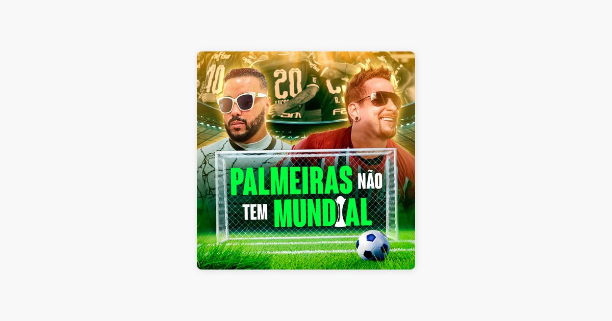 Palmeiras Não Tem Mundial - Single — álbum de Rodrigo GR6 & Dj