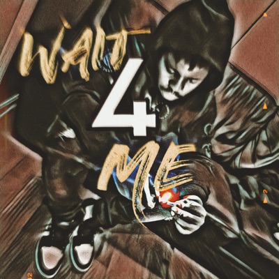 Wait 4 Me