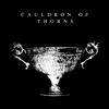Cauldron of Thorns - Single