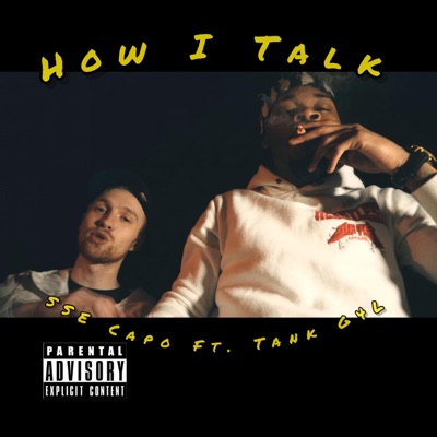 How I Talk (feat. Tank G4L) - Single