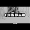 Fun Un Hawaii - Single