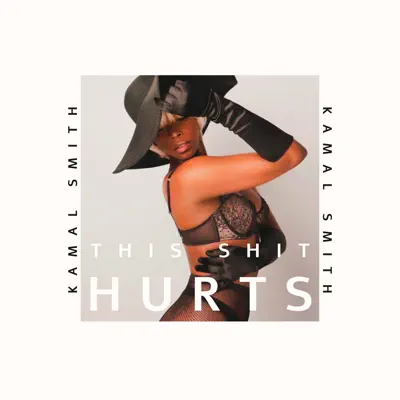 Listen to This Shit Hurts - Single by Kamal Smith