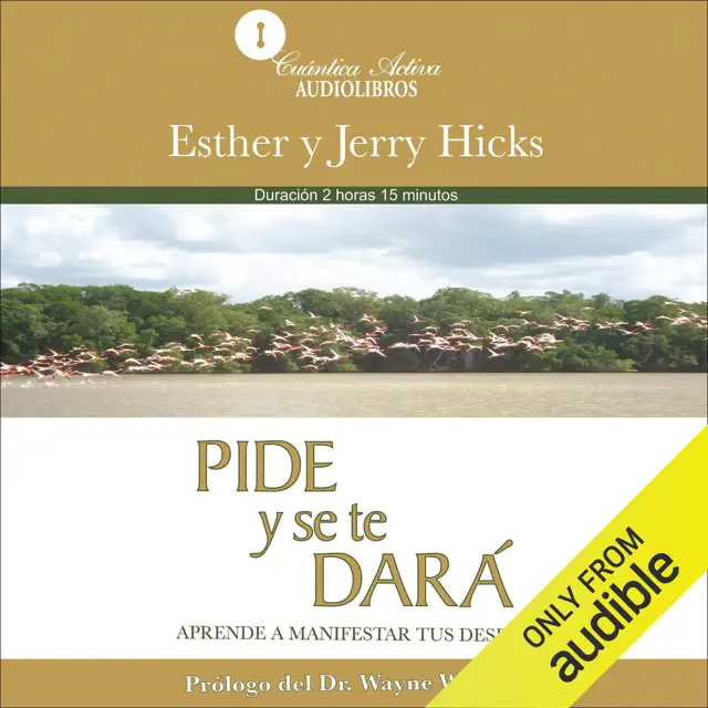 Pide y se te dará (Narración en Castellano) [Ask and It Will Be Given to You (Narration in Spanish)]: Aprende a manifestar tus deseos [Learn to Express Your Wishes] (Unabridged)