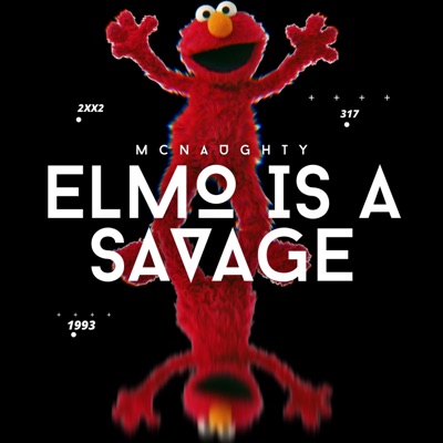 Song - Elmo is a Savage - DJ McNaughty