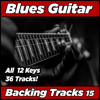 Blues Backing Tracks, Vol. 15: Master Your Skills and Improvise Like a Pro - Guitar Backing Tracks & Pier Gonella Jam