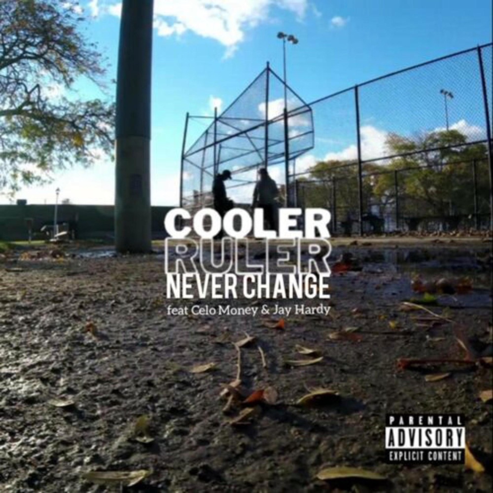 Обложка альбома «Never Change (feat. Jay Hardy & Celo Money) - Single» — Cooler Ruler