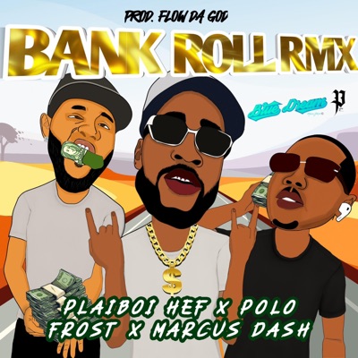 Bankroll (feat. Polo Frost & Marcus Dash) [Rmx] - Single