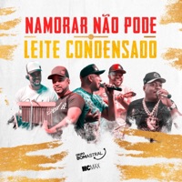 Namorar Não Pode/ Leite Condensado (Ao Vivo) - Single - Grupo Bom Astral & MC Max