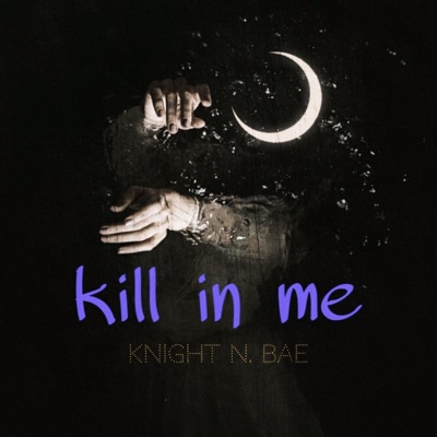 Kill In Me - Single