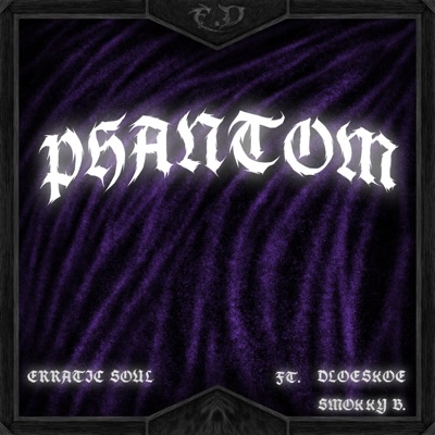 Phantom (feat. DLoeSkoe & Smokky B) - Single