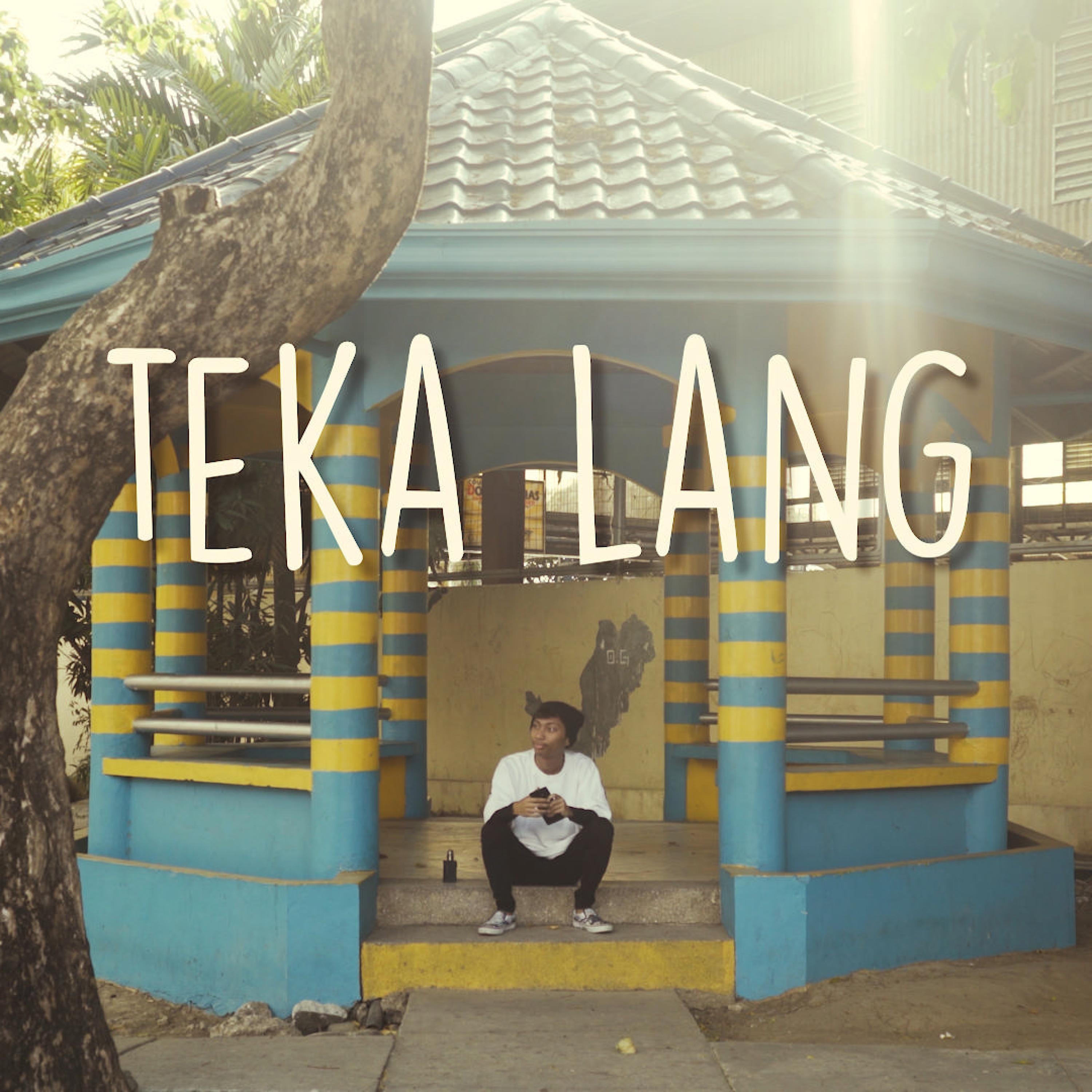 Teka Lang - Single