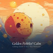Golden Pebbles' Calm artwork