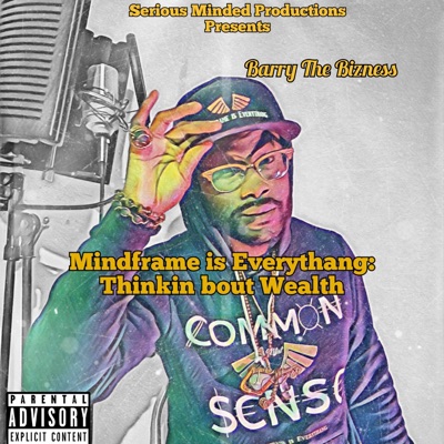 Mindframe is Everythang: Thinkin bout Wealth