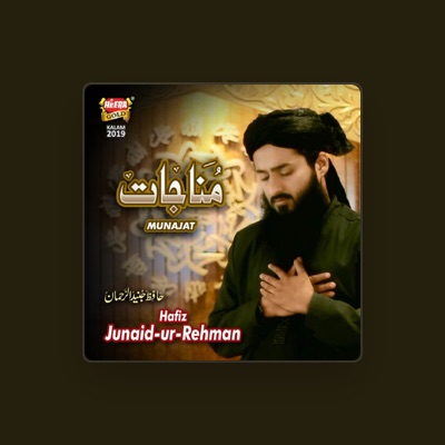 Listen to Hafiz Junaid Rehman, watch music videos, read bio, see tour dates & more!