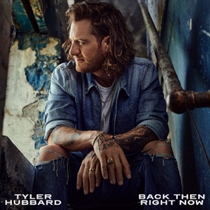 Tyler Hubbard - Back Then Right Now - 排舞 音樂