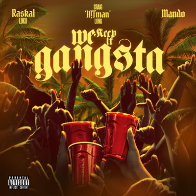 We Keep It Gangsta (feat. Raskal Loko & Mando) - Single